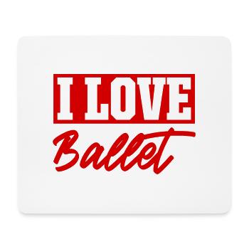 I love ballet - Mouse Pad (horizontal) - white - Front