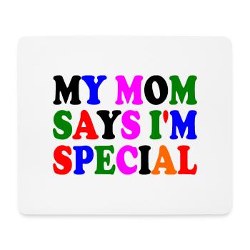 my mom says i'm special - Mousepad (Querformat) - Weiß - Vorne