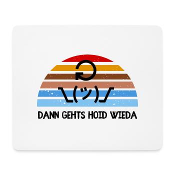 Dann gehts hoid retour - bayerischer Spruch - Mousepad (Querformat) - Weiß - Vorne