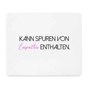 Kann Spuren von Empathie enthalten Spruch Schrift - Mousepad (Querformat) - Weiß - Vorne
