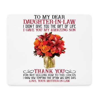 To My Daughter-In-Law I Gave You My Amazing Son - Mouse Pad (horizontal) - white - Front