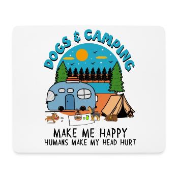 Dogs And Camping Make Me Happy Humans Make My Head - Mouse Pad (horizontal) - white - Front