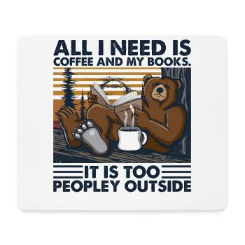 All I Need Is Coffee And My Books T-Shirt - Mouse Pad (horizontal) - white - Front