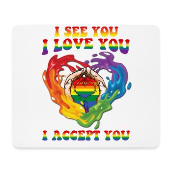 I See You I Love You I Accept You LGBT - Mousepad (Querformat) - Weiß - Vorne