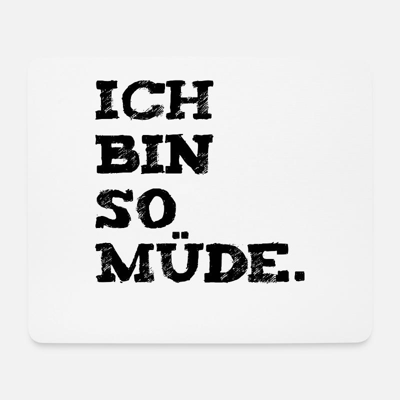 Ich bin so müde / I am so tired - Mousepad (Querformat) - Weiß