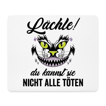 Lächle! Du kannst sie nicht alle töten Katze - Mousepad (Querformat) - Weiß - Vorne
