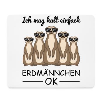 Erdmännchen Spruch Geschenk Damen Herren Kinder - Mousepad (Querformat) - Weiß - Vorne