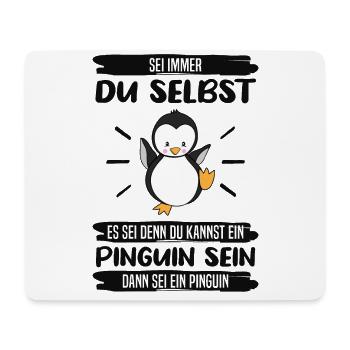 Pinguin Sei Immer Du Selbst Spruch Geschenk - Mousepad (Querformat) - Weiß - Vorne