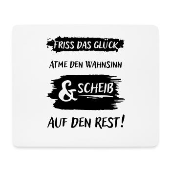 Fress das Glück, Atme den Wahnsinn - Mousepad (Querformat) - Weiß - Vorne