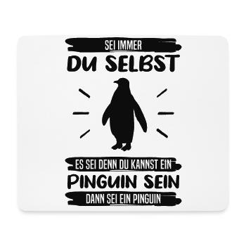 Pinguin Sei Immer Du Selbst Spruch Geschenk - Mousepad (Querformat) - Weiß - Vorne