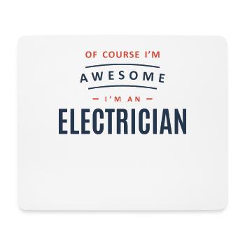 Of Course I Am Awesome I'm an Electrician - Mouse Pad (horizontal) - white - Front