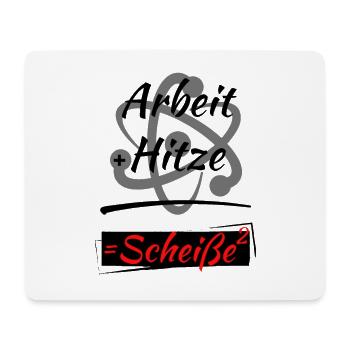 Arbeit und Hitze ist Scheiße hoch 2- Geek Shirt ! - Mousepad (Querformat) - Weiß - Vorne