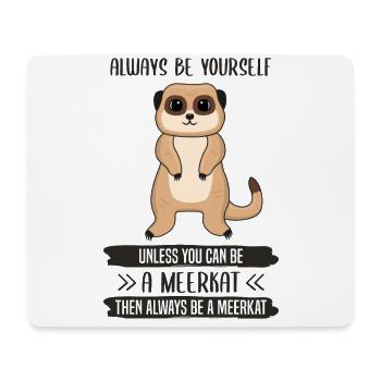Erdmännchen Sei Immer Du Selbst Spruch Geschenk - Mousepad (Querformat) - Weiß - Vorne