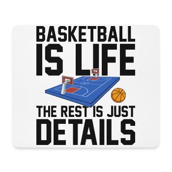 Basketball Is Life The Rest Is Just Details for - Mouse Pad (horizontal) - white - Front