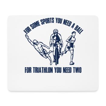 For some sports you need a ball tri - Mouse Pad (horizontal) - white - Front