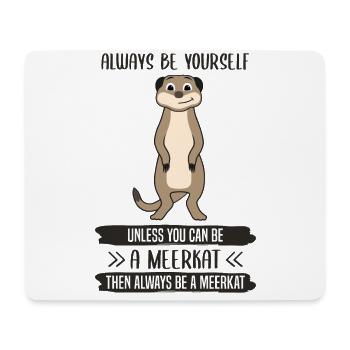 Erdmännchen Sei Immer Du Selbst Spruch Geschenk - Mousepad (Querformat) - Weiß - Vorne