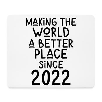 Rendre le monde meilleur depuis 2022 - Tapis de souris (format paysage) - blanc - Devant