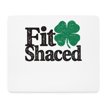 Fit Shaced Funny Irish Drinking St Patricks Day - Mouse Pad (horizontal) - white - Front