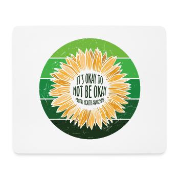 It's Okay To Not Be Okay Sonneblume - Mousepad (Querformat) - Weiß - Vorne