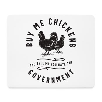 Achetez-moi des poulets et dites-moi que vous détestez le gouvernement - Tapis de souris (format paysage) - blanc - Devant