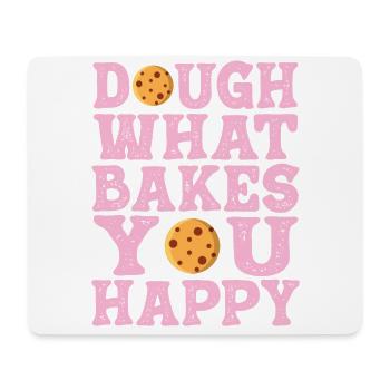 Dough What Bakes You Happy Bäckerei - Mousepad (Querformat) - Weiß - Vorne