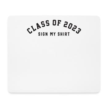 Class of 2023 Sign My Shirt -Funny - Mouse Pad (horizontal) - white - Front