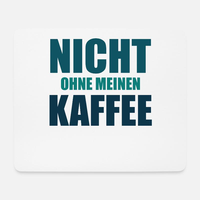 Nicht Ohne Meinen Kaffee Lustiger Spruch - Mousepad (Querformat) - Weiß