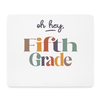 Oh Hey 5. fünfte Klasse, zurück in die Schule - Mousepad (Querformat) - Weiß - Vorne