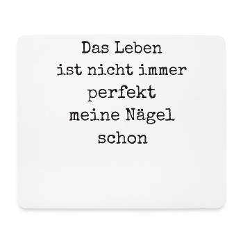 Das Leben Ist Nicht Immer Perfekt Nageldesignerin - Mousepad (Querformat) - Weiß - Vorne