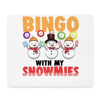 Bingo With My Snowmies Funny Snowman - Mouse Pad (horizontal) - white - Front