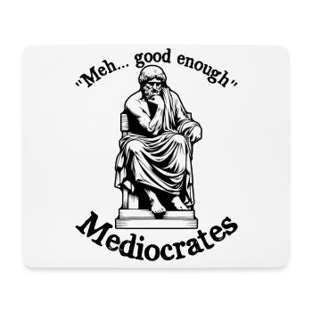 Meh good enough mediocrates funny demotivational - Mouse Pad (horizontal) - white - Front