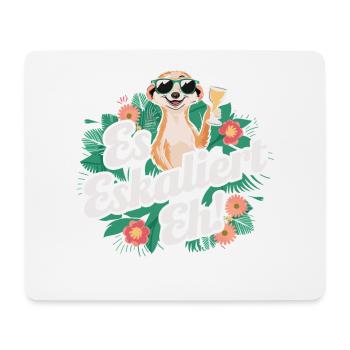 Es eskaliert eh Erdmännchen party Alkohol Spruch - Mousepad (Querformat) - Weiß - Vorne