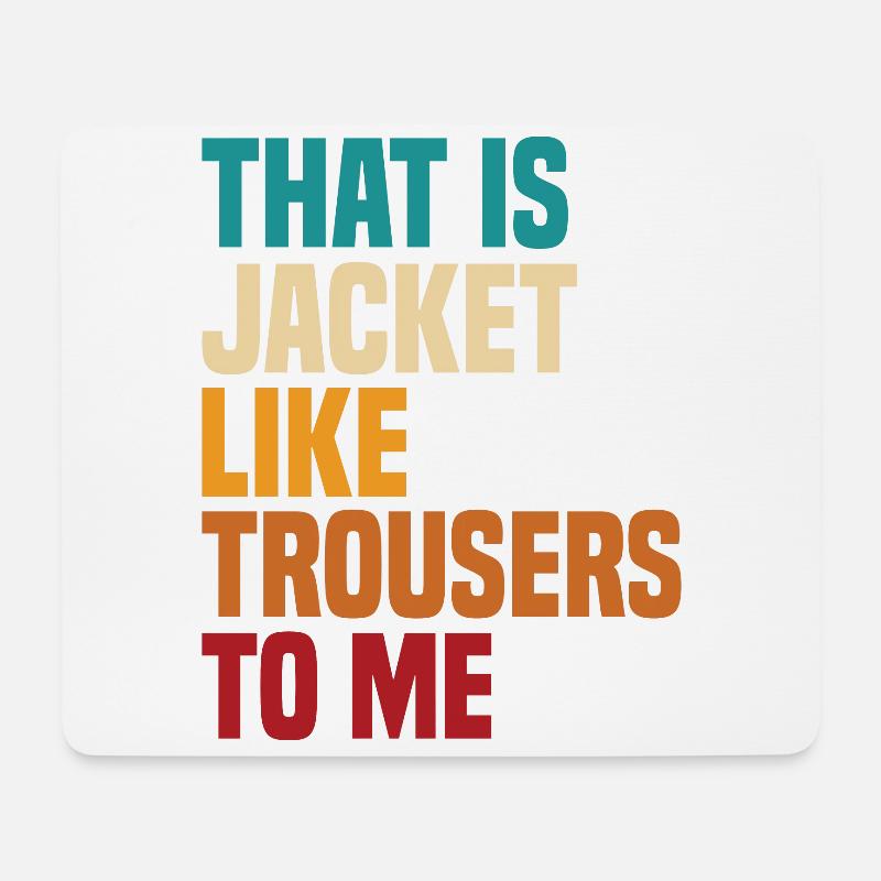 That is me Jacket like Trousers Deutsch Denglisch - Mousepad (Querformat) - Weiß