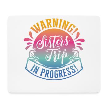 Warning Sisters Trip In Progress - Mouse Pad (horizontal) - white - Front