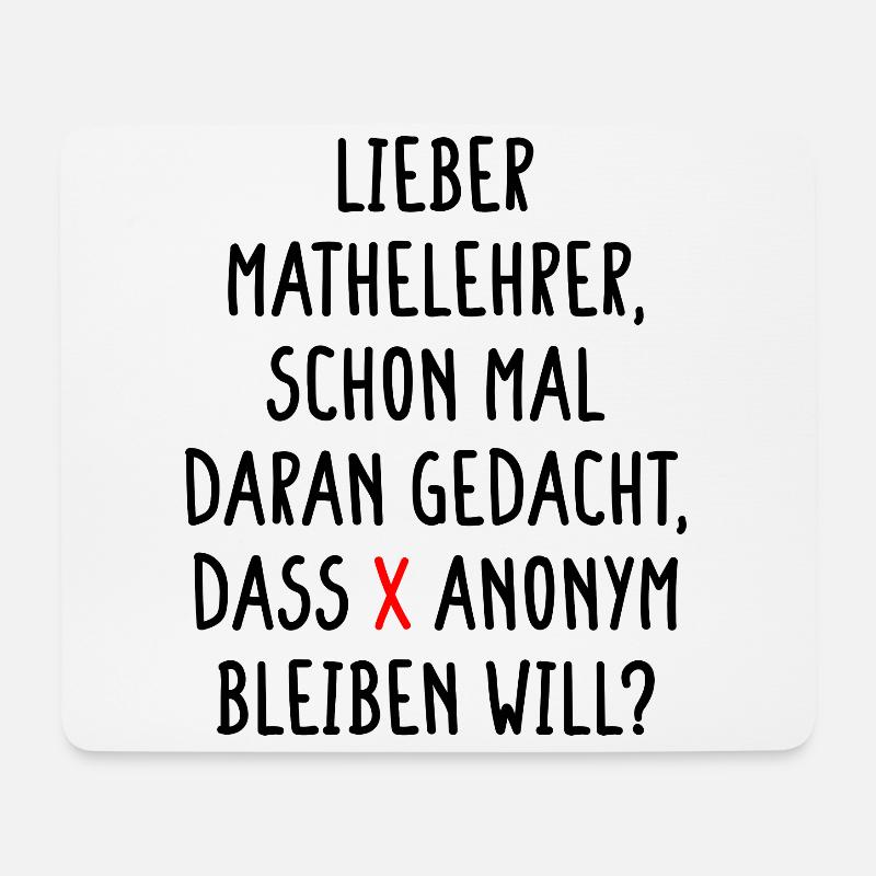 Lieber Mathelehrer X will Anonym Bleiben Will Fun - Mousepad (Querformat) - Weiß