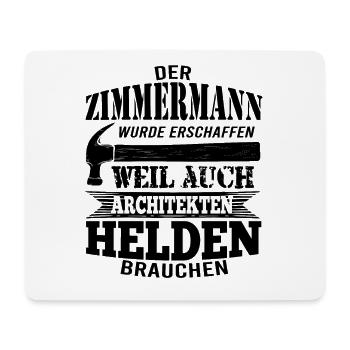 Zimmermann Gott schuf ihn - Mousepad (Querformat) - Weiß - Vorne