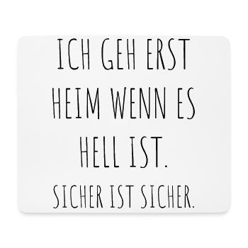 Geh Erst Heim Wenn Es Hell Ist Sicher Ist Sicher - Mousepad (Querformat) - Weiß - Vorne