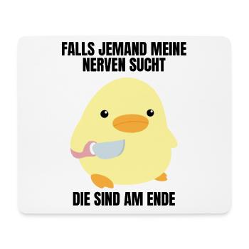 Nerven Ende Ente mit Messer Meme Gans Küken Spruch - Mousepad (Querformat) - Weiß - Vorne