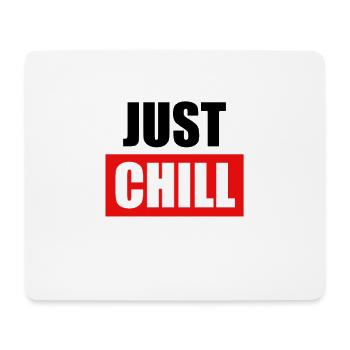 Just Chill - Mousepad (Querformat) - Weiß - Vorne