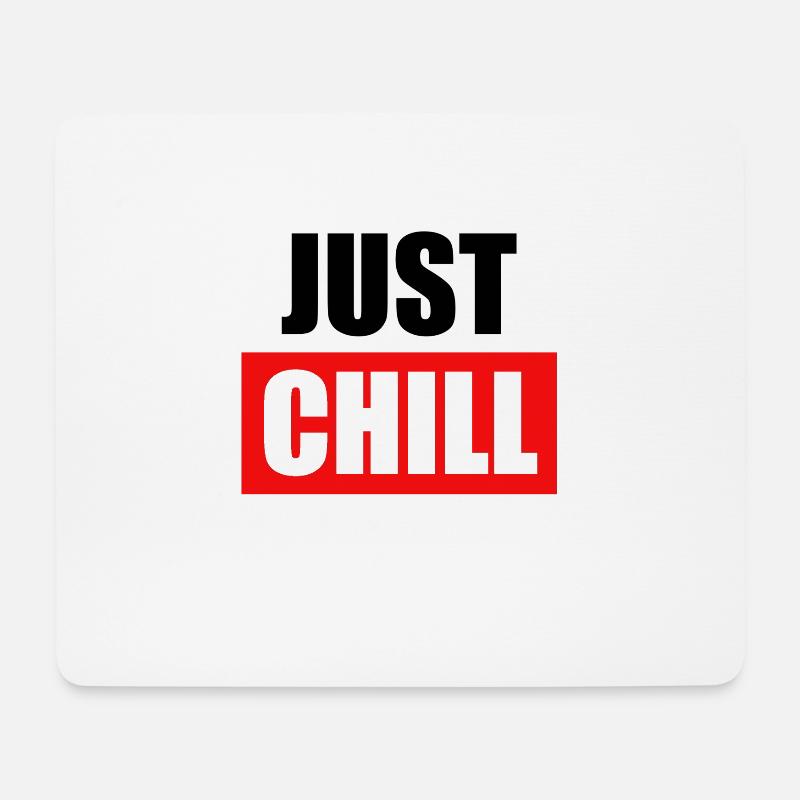 Just Chill - Mousepad (Querformat) - Weiß