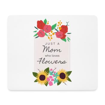 Just a Mum who loves flowers Fleurs Mère Rengaine - Tapis de souris (format paysage) - blanc - Devant