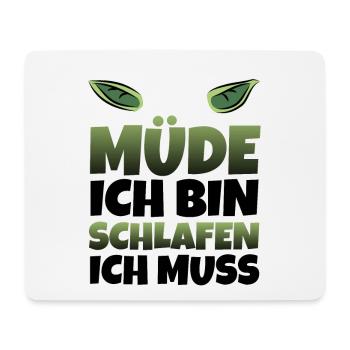 Müde ich bin Schlafen ich muss - Lustiger Spruch - Mousepad (Querformat) - Weiß - Vorne