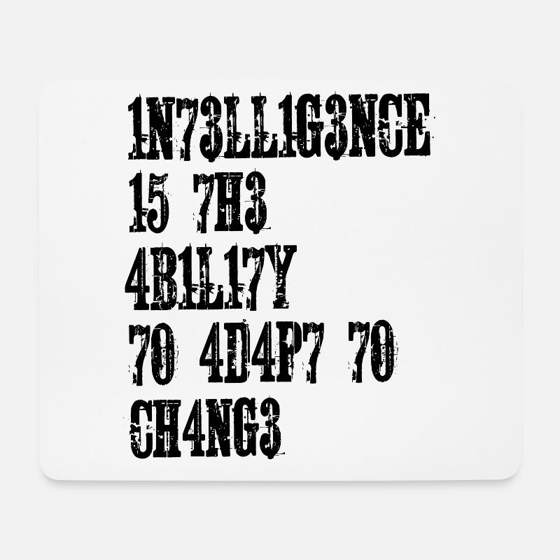 INTELLIGENCE IS THE ABILITY TO ADAPT TO CHANGE - Mousepad (Querformat) - Weiß