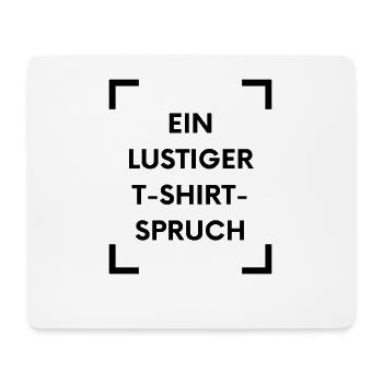 Ein lustiger T-Shirt Spruch - Lustiger Spruch - Mousepad (Querformat) - Weiß - Vorne