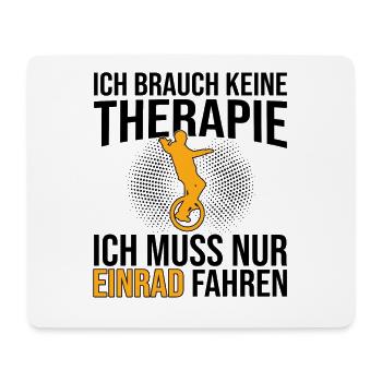 Einrad Therapie Spruch - Mousepad (Querformat) - Weiß - Vorne