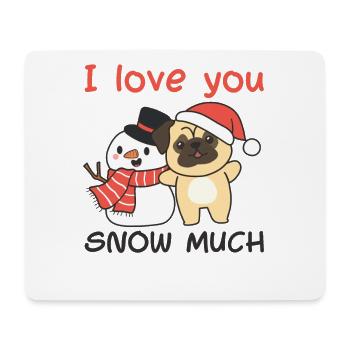 Pug I love you snow much snowman pun - Mouse Pad (horizontal) - white - Front