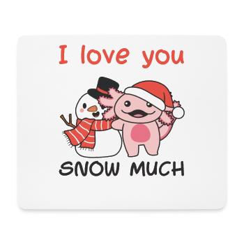 Axolotl I love you snow much snowman wordplay - Mouse Pad (horizontal) - white - Front