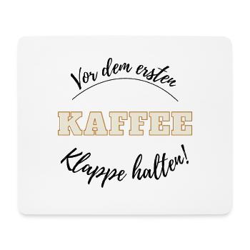 Vor dem ersten Kaffee - Notwehr - Klappe halten - Mousepad (Querformat) - Weiß - Vorne