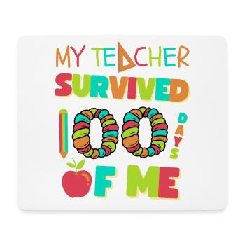 My Teacher Survived 100 Days Of Me 100 School Days - Mouse Pad (horizontal) - white - Front