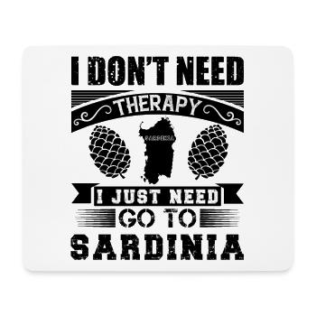 I don't need Therapy I just need to go to Sardinia - Mouse Pad (horizontal) - white - Front